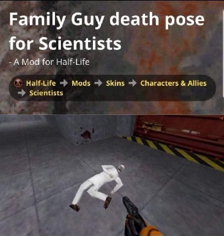 Family Guy death pose for Scientists A Mod for Half-Life Half-Life Mods Skins Characters Allies Scientists
