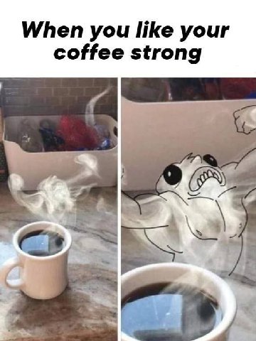 When you like your coffee strong 7 2