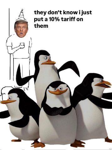 А they don’t know ijust put a 10% tariff on them