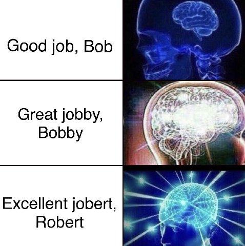 Good job, Bob Bobby У Excellent jobert, Robert
