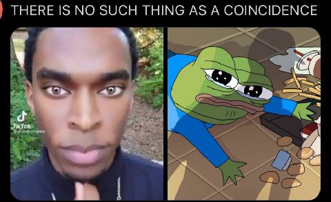 THERE IS SUCH THING AS A COINCIDENCE