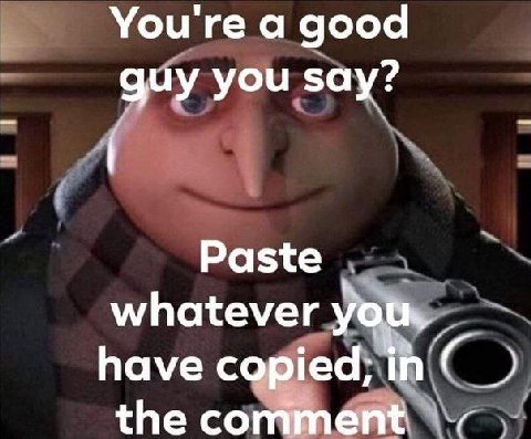 You're а good guy you say Paste whatever have can ied; the