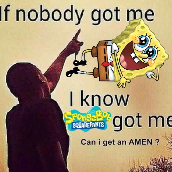 if nobody got me know GOT ME Can i get an AMEN