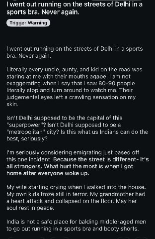 went out running on the streets of sports bra. Never again. went out running on the streets of Delhi in a sports bra. Never again. Literally every aunty, and kid on the road was Staring at me with the