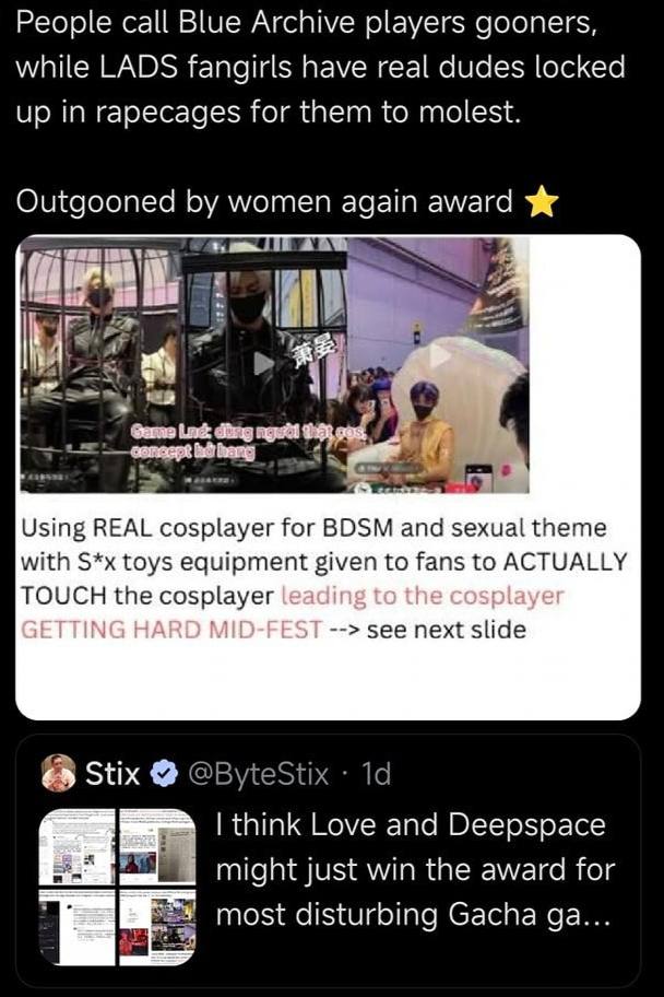 People call Blue Archive players gooners, while LADS fangirls have real dudes locked up in rapecages for them to molest. Outgooned women again award 3} Game ding Using REAL cosplayer for BDSM and sexu