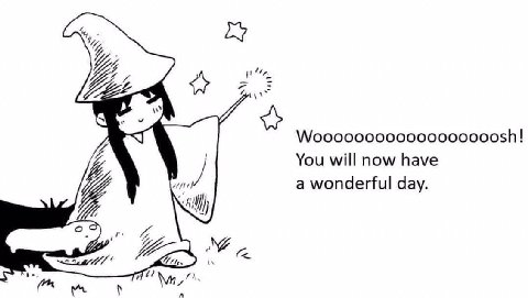 You will now have a wonderful day. be,