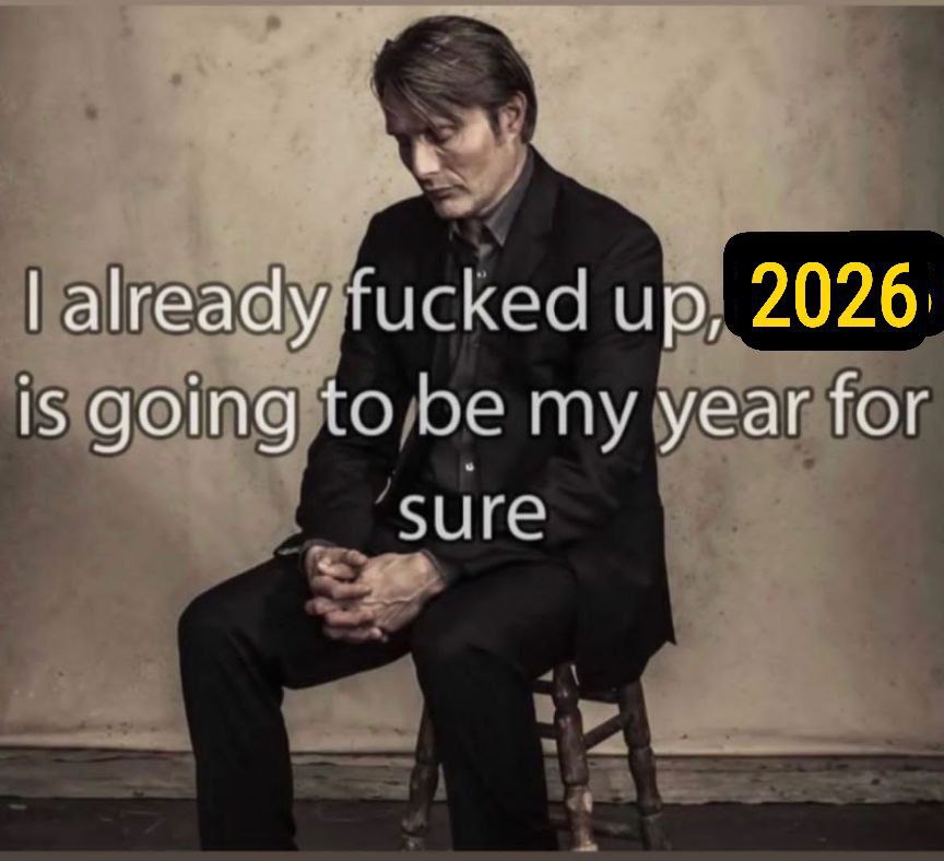 already fucked up, 2026: is going to be my year for 5иге