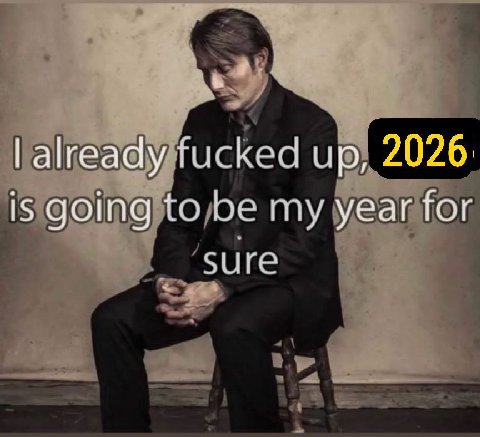 already fucked up, 2026: is going to be my year for 5иге