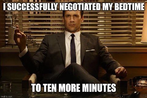 SUCCESSFULLY NEGOTIATED MY BEDTIME TO TEN MORE MINUTES