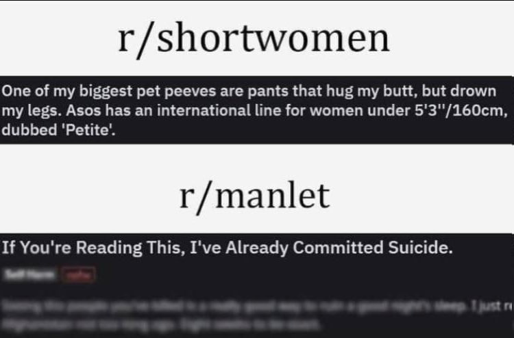 r/shortwomen One of my biggest pet peeves are pants that hug my butt, but drown my legs. Asos has an international line for women under dubbed ‘Petite’. r/manlet If You're Reading This, I've Already C