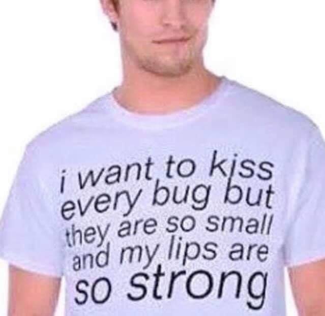 to kiss wan bug but hey are SO an my lips are 1 so strong