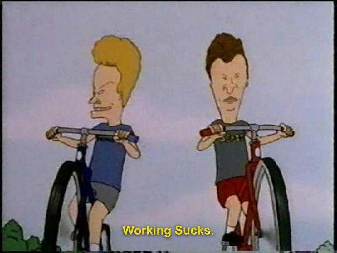 Working Sucks.
