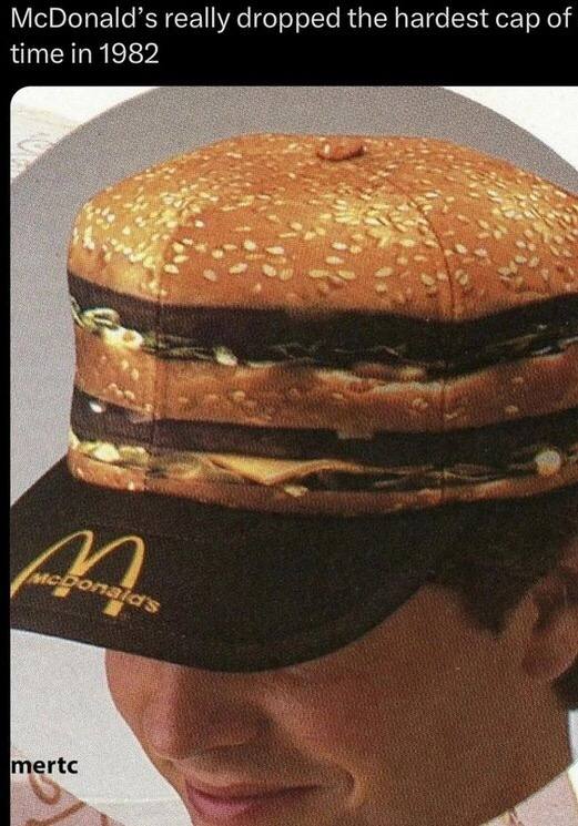 McDonald’s really dropped the hardest cap of time in 1982 mertc
