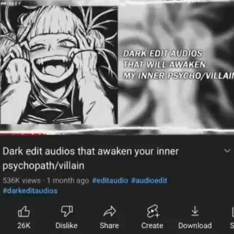 49 HATWILL AWAKEN. . Dark edit audios that awaken your inner У psychopath/villain 36K views - 1 month ago faudioedit 26K Dislike Share Create Download $ № НАТИЛЕГ AWAKEN. 1 CHATS WILL AWAKEN ь,