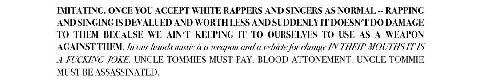 IMITATING. ONCE YOU ACCEPT WHITE RAPPERS AND SINGERS AS NORMAL RAPPING AND SINGING IS DEVALUED AND WORTH LESS AND SUDDENLY IT DOESN’T DAMAGE TO THEM BECAUSE WE AIN’T KEEPING IT TO OURSELVES TO USE AS 