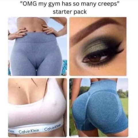 my gym has so many creeps” starter pack