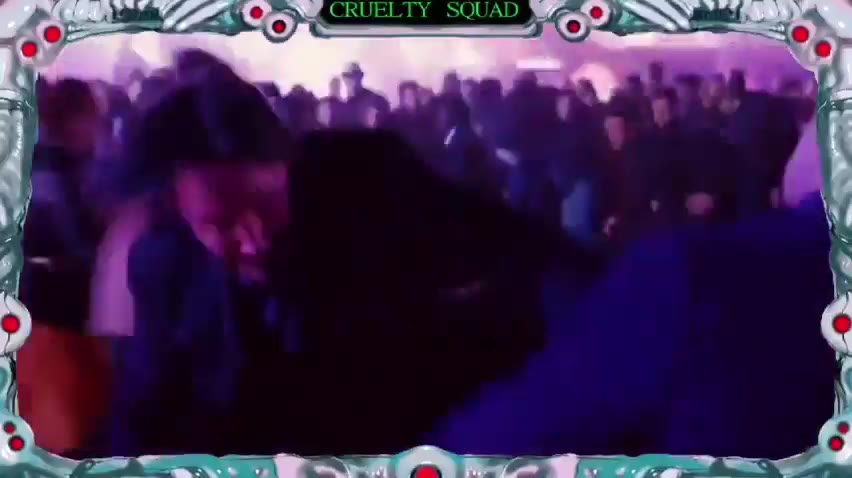 s eee CRUELTY SQUAD om. @ ^^ [ ‘