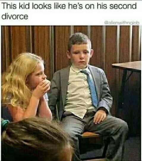 This kid looks like he’s his second divorce