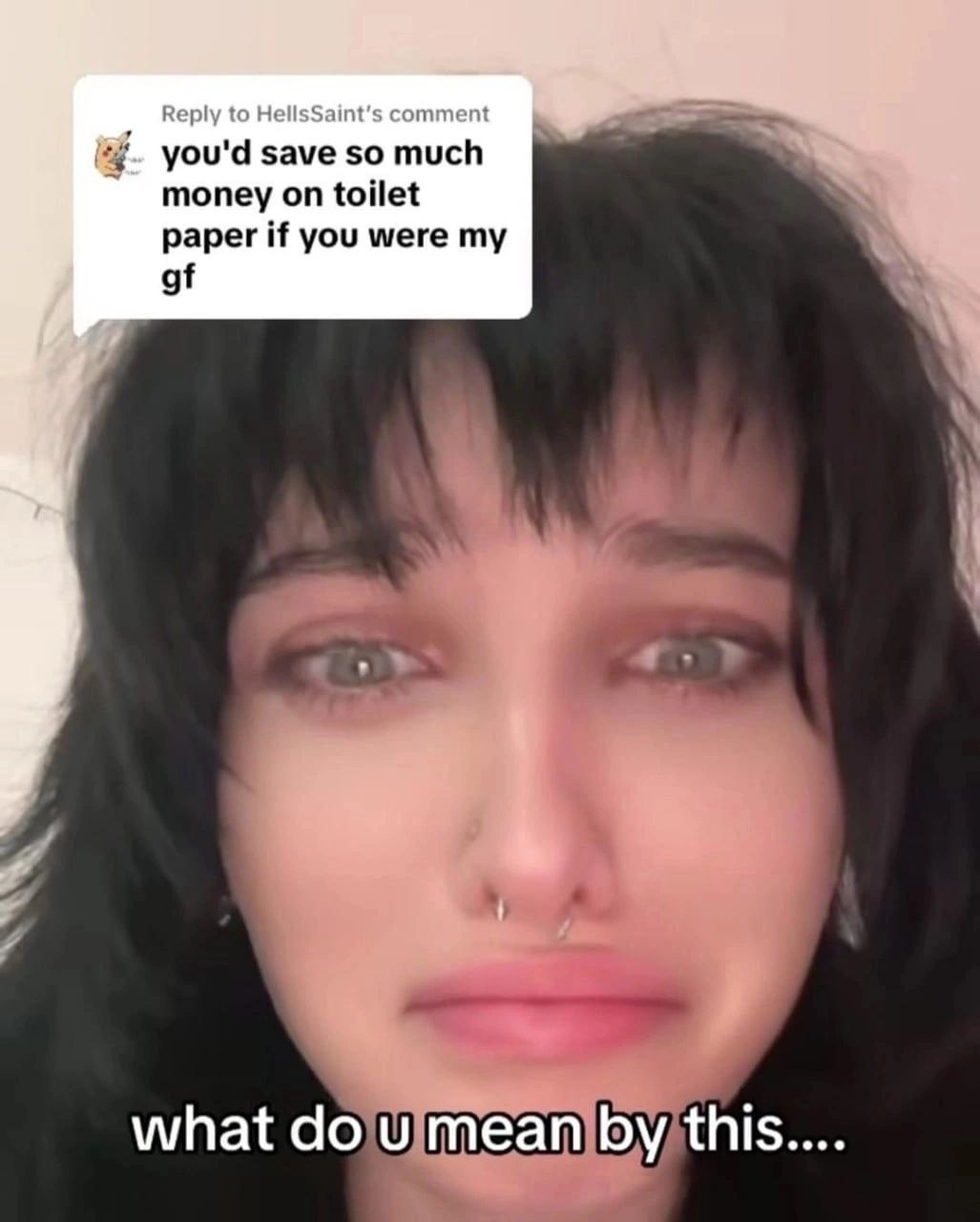 Reply to HelisSaint's comment you'd заме so much money on toilet paper if you were 4 what mean this....
