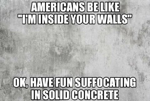 AMERICANS ВЕЦКЕ INSIDE YOUR i 4 В 145 4 HAVE FUN SUFFOCATING IN