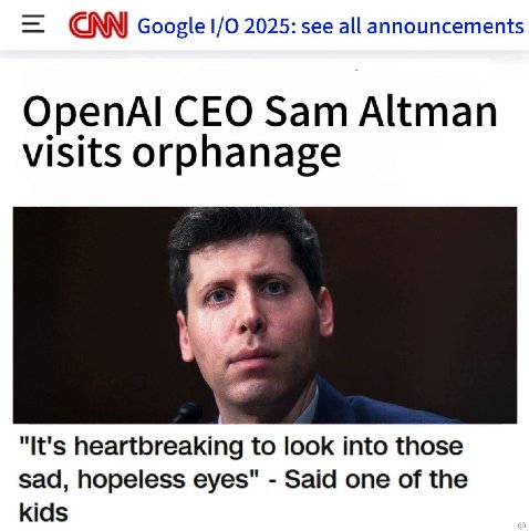 СММ Google 2025: see all announcements OpenAl CEO Sam Altman visits orphanage "It's heartbreaking to look into those sad, hopeless eyes" Said one of the kids
