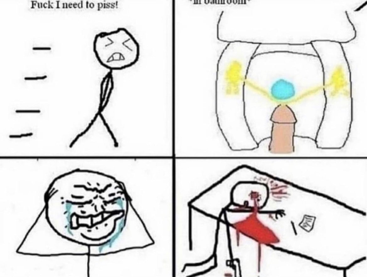 Fuck I need to piss! 4