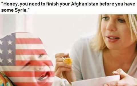 "Honey, you need to finish your Afghanistan before you have some Syria.”