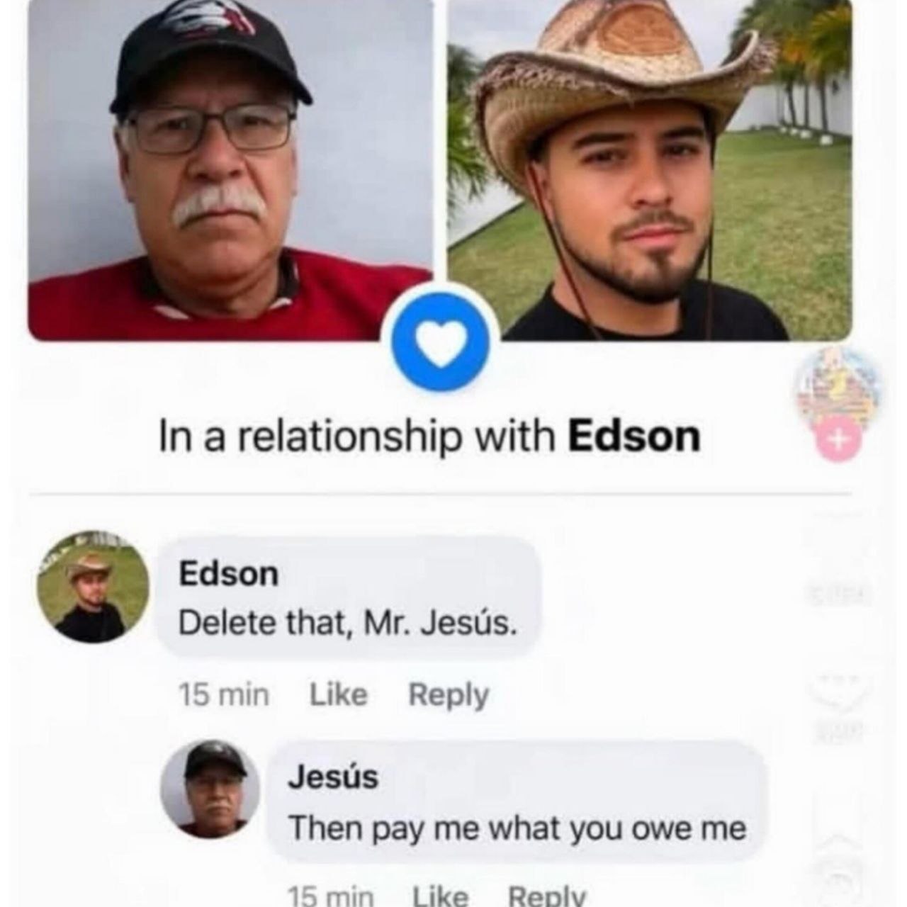 Ail In a relationship with Edson Edson Delete that, Jesus. 15 min Like Reply Jesus Then pay me what you owe me 15 min Like