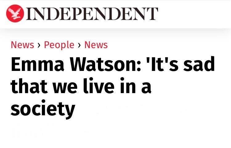 INDEPENDENT News People News Emma Watson: 'It's sad that we society