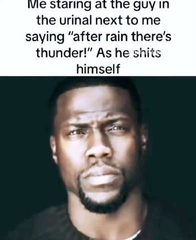 Staring a In the urinal next to me saying “after rain thunder!” As he shits himself у