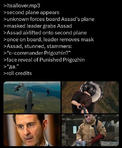 >second plane appears >unknown forces board Assad’s plane >masked leader grabs Assad >Assad airlifted onto second plane >once on board, leader removes mask >Assad, stunned, stammers: >“c-commander Pri