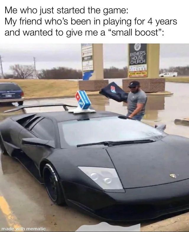 who just started the game: My friend who’s been in playing for 4 years and wanted to give me a “small boost”: made tic