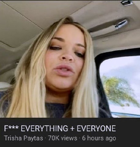 EVERYTHING EVERYONE Trisha Paytas views 6 hours ago