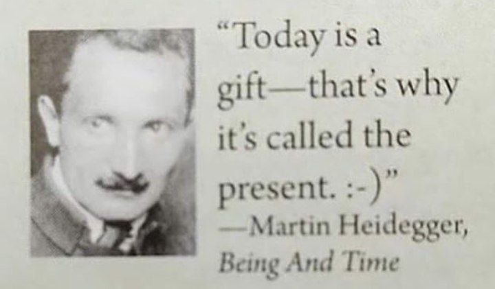 15 а why it’s called the present. Martin Heidegger, Being And Time