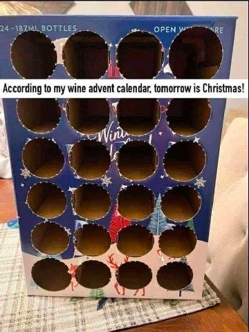a According to my wine advent calendar, tomorrow is Christmas! В В у 4^. 7 ж- a у