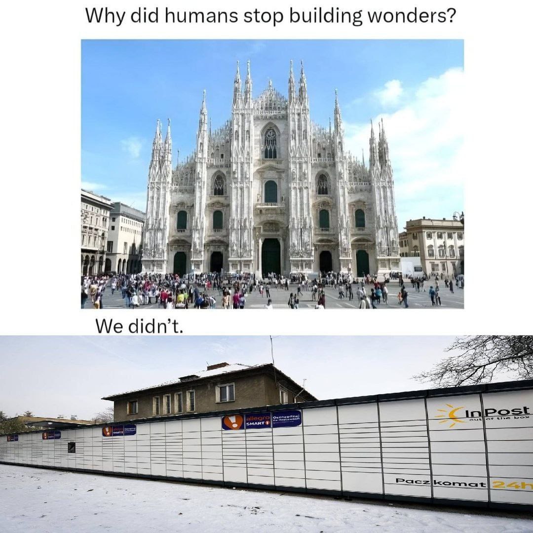 Why did humans stop building wonders? an i" kee Wil Я We didn’t.
