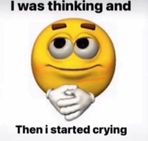 was thinking and Then i started crying
