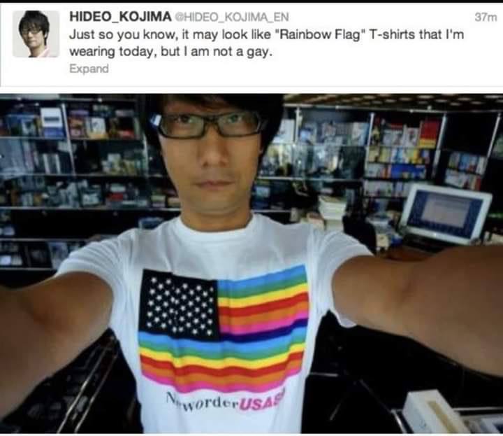 НЮЕО_КОЛМА @HIDEO_KOJIMA_EN Just so you know, it may look like “Rainbow T-shirts that 7 Wearing today, but not a gay. Expand у