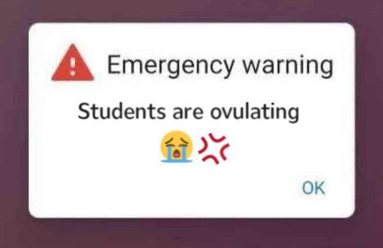 А Emergency warning Students are ovulating
