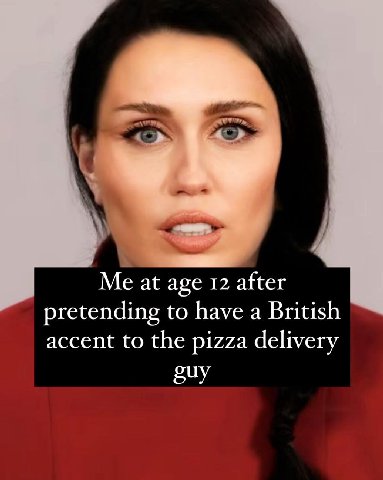 Me at age 12 after pretending to have a British accent to the pizza delivery guy