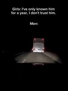 Girls: 've only known him