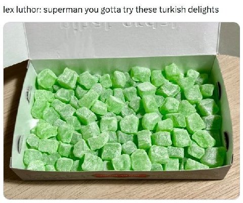 lex luthor: superman you gotta try these turkish delights 4 к 4 4