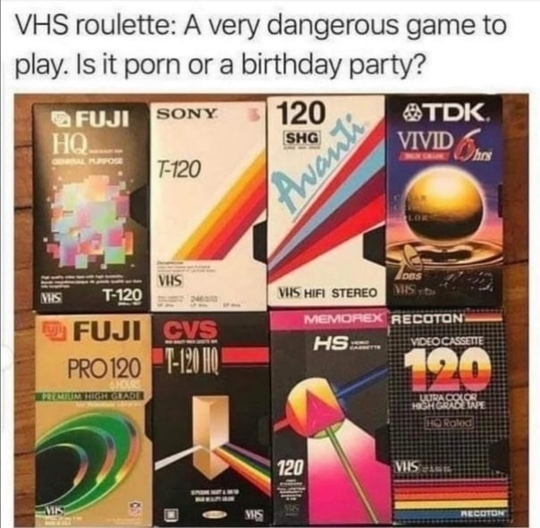 VHS roulette: A very dangerous дате to play. Is it porn or a birthday party? SONY Shes DFUJI VIDEO САЗЗЕПЕ AN.