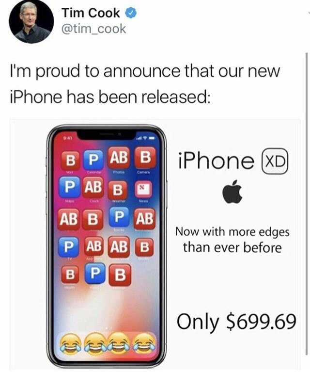 Tim Cook @tim_cook proud to announce that our new iPhone has been released: iPhone РАВ В В Now with more edges than ever before Only $699.69 2