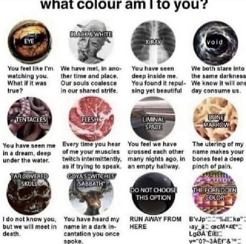 wnat coiourami to you? You We have met, in апо- во You have seen We both stare into watching you ther time and place deep inside me the same darkness What if it was Our souls coalesce You found it rep