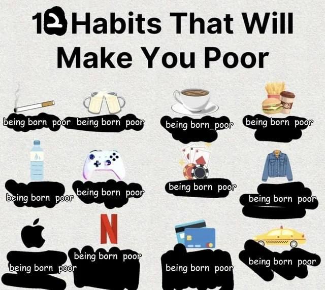 18 Habits That Will being born poor being born poor, being being born i eing born роов Being born being born poor being born pook being born poor being born peor being born poor