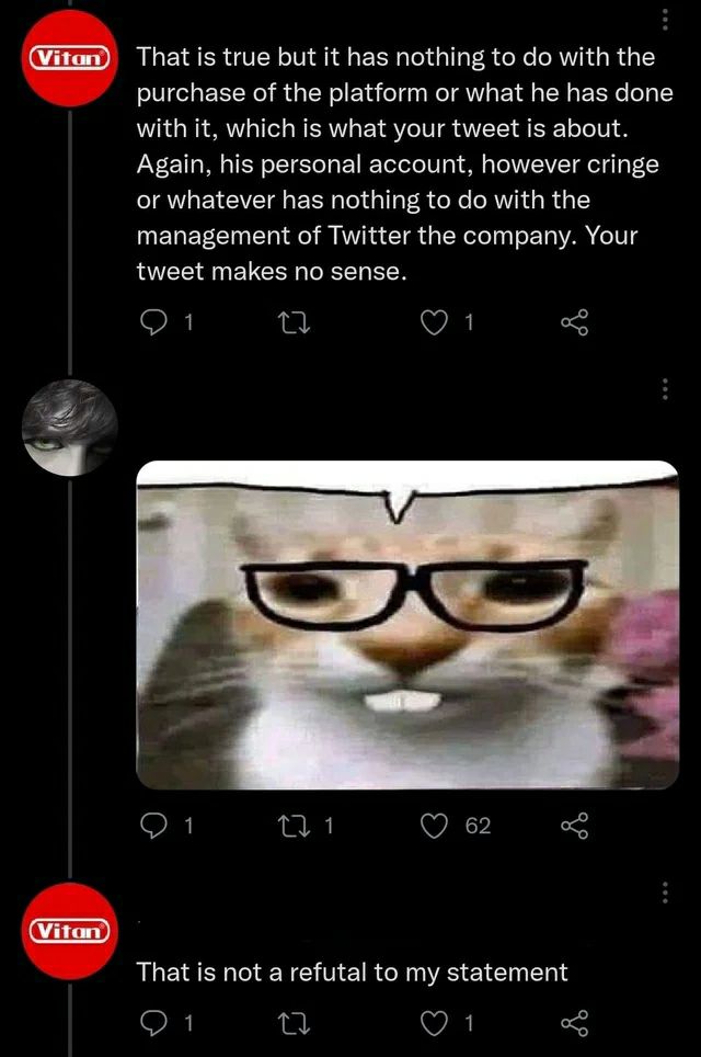 That is true but it has nothing to with the purchase of the platform or what he has done with it, which is what your tweet is about. Again, his personal account, however cringe or whatever has nothing