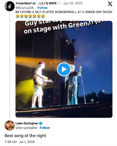 МЫ"$ Jun 30, 2025 @listenup28_ Follow CRYING A GUY PLAYED WONDERWALL AT A GREEN DAY SHOW tage with ons у Liam Gallagher @liamgallagher Follow Best song of the night 7:38 Jul 1, 2025