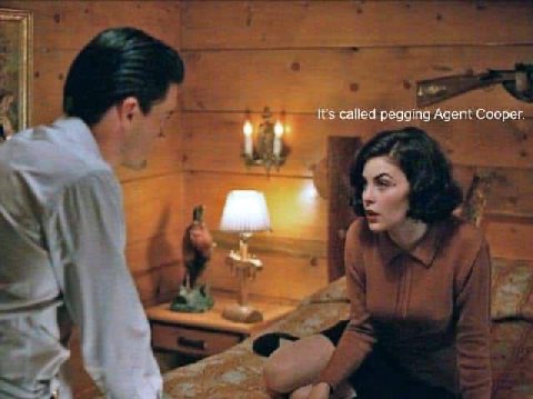It’s called pegging Agent Cooper. why
