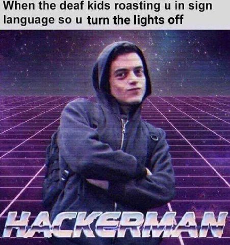 When the deaf kids roasting и sign language so turn the lights off